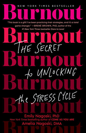 Pink and red font font fade against a black background  on the book cover for Burnout: The Secret to Unlocking the Stress Cycle, by Emily and Amelia Nagoski. Order a copy at penguinrandomhouse.com